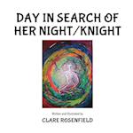 Day in Search of Her Night/Knight 