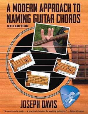 A Modern Approach to Naming Guitar Chords Ed. 4