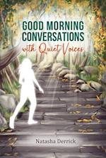 Good Morning Conversations with Quiet Voices 