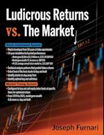 Ludicrous Returns vs. the Market 