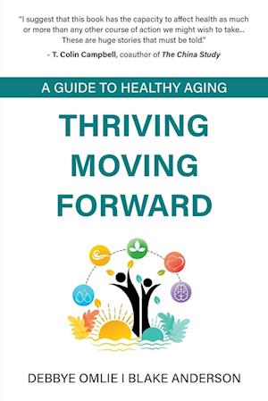 Thriving Moving Forward - A Guide to Healthy Aging