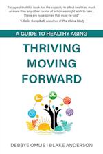 Thriving Moving Forward - A Guide to Healthy Aging