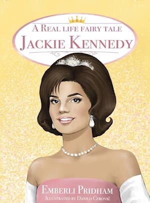 A Real Life Fairy Tale Jackie Kennedy