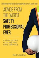 Advice from the Worst Safety Professional Ever