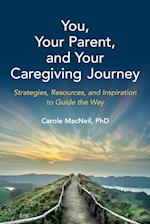 You, Your Parent, and Your Caregiving Journey