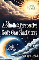 An Alcoholic's Perspective on God's Grace and Mercy