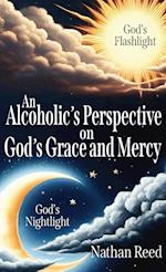 An Alcoholic's Perspective on God's Grace and Mercy