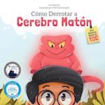 Cómo derrotar a Cerebro Matón