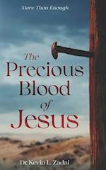 The Precious Blood Of Jesus : Encounter the Life-Changing Power of the Blood of the Lamb 