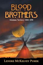 Blood Brothers: Montana Territory 1860-1890 