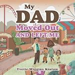 My Dad Moved out and Left Me 