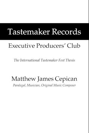 Tastemaker Records Executive Producers' Club: The International Tastemaker Fest Thesis