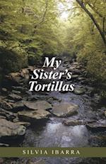 My Sister's Tortillas