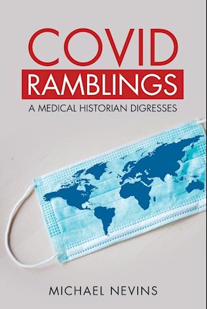Covid Ramblings: A Medical Historian Digresses