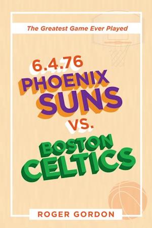 6.4.76 Phoenix Suns Vs. Boston Celtics