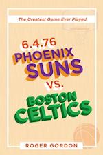 6.4.76 Phoenix Suns Vs. Boston Celtics