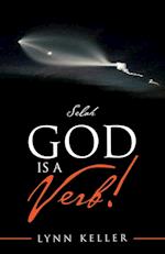 God Is a Verb!: Selah 