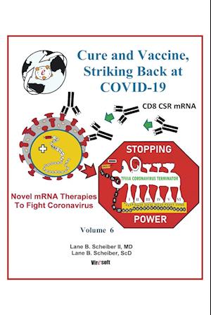 Cure and Vaccine, Striking Back at Covid-19: Volume 6