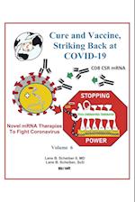 Cure and Vaccine, Striking Back at Covid-19: Volume 6 