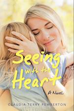 Seeing with the Heart