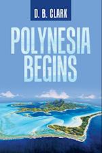 Polynesia Begins 