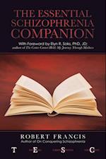 Essential Schizophrenia Companion: with Foreword by Elyn R. Saks, Phd, Jd