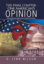 The Final Chapter One American's Opinion: For Patriots Who Love Their Country 