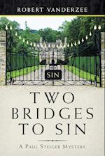 Two Bridges to Sin: A Paul Steiger Mystery 