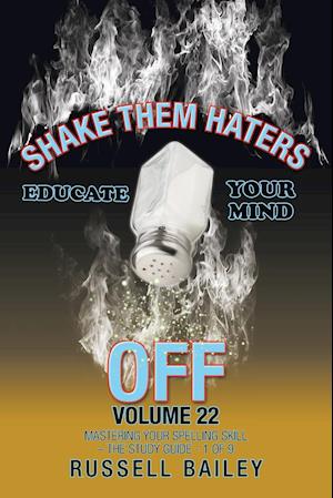 Shake Them Haters off Volume 22: Mastering Your Spelling Skill - the Study Guide- 1 of 9