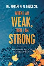 When I Am Weak, Then I Am Strong