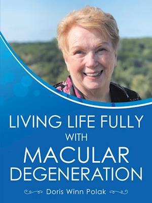Living Life Fully with Macular Degeneration