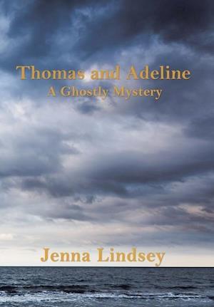 Thomas and Adeline: A Ghostly Mystery