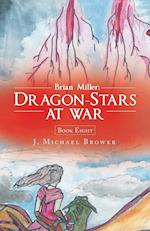 Brian Miller: Dragon-Stars at War: Book Eight 