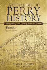 A Little Bit of Perry History: Perry, Ohio, Lake County, from 1810-2000 