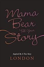 Mama Bear Tell Your Story