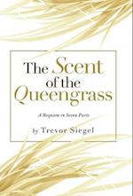 The Scent of the Queengrass: A Requiem in Seven Parts 