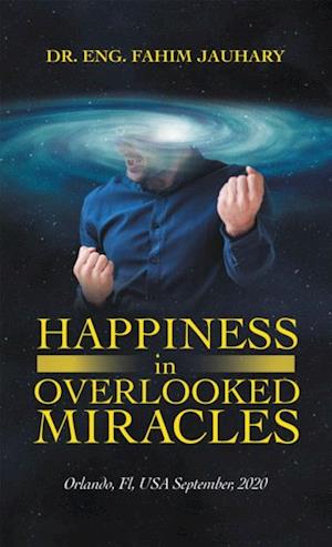 Happiness in Overlooked Miracles