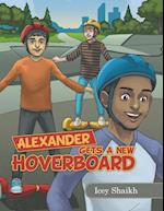 Alexander Gets a New Hoverboard 