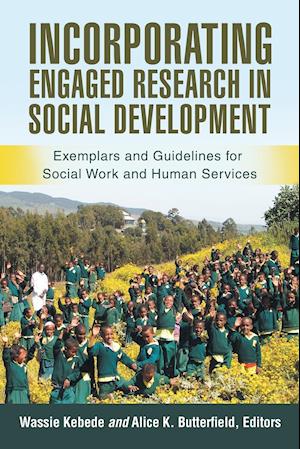 Incorporating Engaged Research in Social Development: Exemplars and Guidelines for Social Work and Human Services