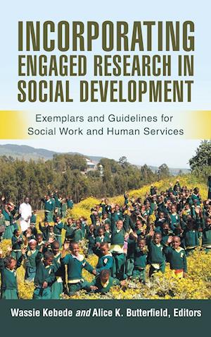 Incorporating Engaged Research in Social Development: Exemplars and Guidelines for Social Work and Human Services