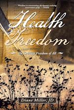 Health Freedom: The Greatest Freedom of All 