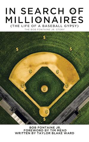 In Search of Millionaires (The Life of a Baseball Gypsy)