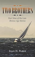 Two Brothers: Part Nine of the Late Bronze Age Stories 