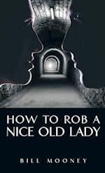 How to Rob a Nice Old Lady 