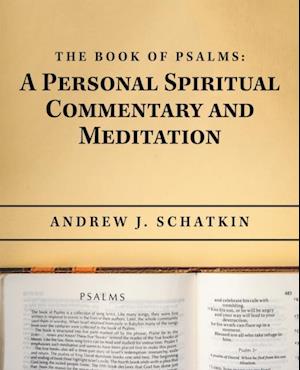 Book of Psalms: a Personal Spiritual Commentary and Meditation