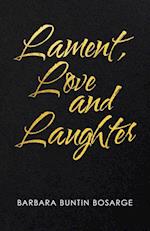 Lament, Love and Laughter 