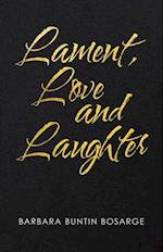 Lament, Love and Laughter