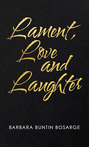 Lament, Love and Laughter