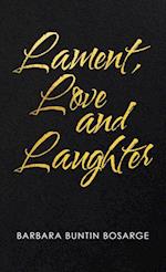 Lament, Love and Laughter 