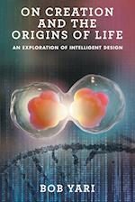 On Creation and the Origins of Life